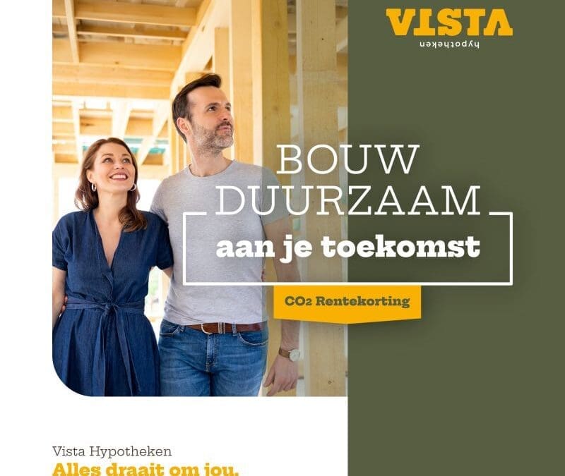 Vista Hypotheken introduceert CO₂ rentekorting: financiële impuls voor duurzame bouwkeuzes